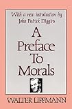 Lippmann, Walter: A Preface to Morals Lippmann, Walter: A Preface to Morals