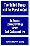 Moodie, Michael: The United States and the Persian Gulf: Past Mistakes Present Needs