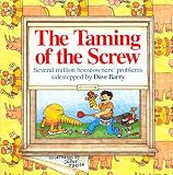 Barry, Dave: The Taming of the Screw : How to Sidestep Several Million Homeowner's Problems Barry, Dave: The Taming of the Screw : How to Sidestep Several Million Homeowner's Problems
