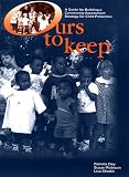 Robinson, Susan: Ours to Keep: A Guide for Building a Community Assessment Strategy