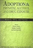 Child Welfare League of America: Adoption & Prenatal Alcohol and Drug Exposure: Research, Policy, and Practice