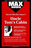 Research and Education Association Staff: Harriet Beecher Stowe's Uncle Tom's Cabin Research and Education Association Staff: Harriet Beecher Stowe's Uncle Tom's Cabin
