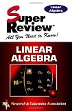 Fogiel, M.: Super Review: Linear Algebra  All You Need to Know!
