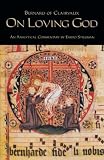Bernard of Clairvaux: On Loving God Bernard of Clairvaux: On Loving God