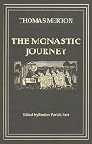 Merton, Thomas: The Monastic Journey of Thomas Merton