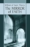 William of St. Thierry: The Mirror of Faith William of St. Thierry: The Mirror of Faith