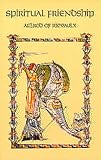 Aelred of Rielvaulx: Spiritual Friendship