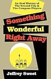 Sweet, Jeffrey: Something Wonderful Right Away Sweet, Jeffrey: Something Wonderful Right Away