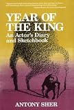 Sher, Anthony: Year of the King: An Actor's Diary and Sketchbook Sher, Anthony: Year of the King: An Actor's Diary and Sketchbook