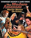 Ursini, James: The Modern Amazons: Warrior Women on Screen Ursini, James: The Modern Amazons: Warrior Women on Screen