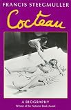 Steegmuller, Francis: Cocteau: A Biography