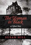 Hill, Susan: The Woman in Black