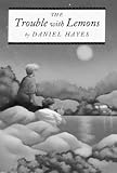 Hayes, Daniel: The Trouble With Lemons Hayes, Daniel: The Trouble With Lemons