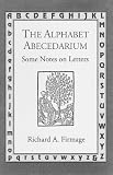 Firmage, Richard A.: The Alphabet Abecedarium: Some Notes on Letters