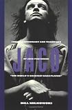 Milkowski, Bill: Jaco: The Extraordinary and Tragic Life of Jaco Pastorius  "the World's Greatest Bass Player"