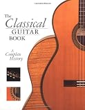 [???]: The Classical Guitar: A Complete History