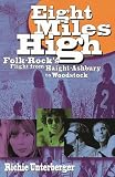 Unterberger, Richie: Eight Miles High: Folk-Rock's Flight from Haight-Ashbury to Woodstock