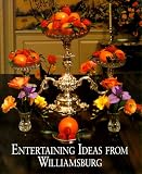 Rountree, Susan Hight: Entertaining Ideas from Williamsburg