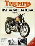 Brooke, Lindsay: Triumph Motorcycles in America Brooke, Lindsay: Triumph Motorcycles in America