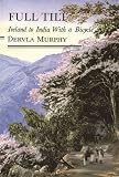 Murphy, Dervla: Full Tilt: Ireland to India With a Bicycle Murphy, Dervla: Full Tilt: Ireland to India With a Bicycle