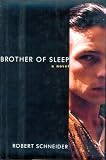 Brother of Sleep (0879515953) by Schneider, Robert Schneider, Robert: Brother of Sleep