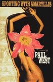 West, Paul: Sporting With Amaryllis West, Paul: Sporting With Amaryllis