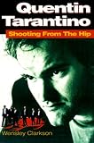 Clarkson, Wensley: Quentin Tarantino: Shooting from the Hip