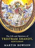 Rowson, Martin: The Life and Opinions of Tristram Shandy, Gentleman