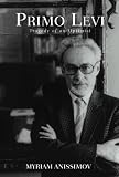 Anissimov, Myriam: Primo Levi: The Suicide of an Optimist Anissimov, Myriam: Primo Levi: The Suicide of an Optimist