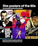 Nourmand, Tony: Film Posters of the 60s: The Essential Movies of the Decade Nourmand, Tony: Film Posters of the 60s: The Essential Movies of the Decade
