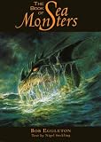 Eggleton, Bob: The Book of Sea Monsters Eggleton, Bob: The Book of Sea Monsters