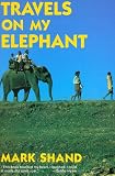 Shand, Mark: Travels on My Elephant