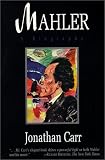 Carr, Jonathan: Mahler