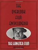 Hardy, Phil: The Overlook Film Encyclopedia: The Gangster Film