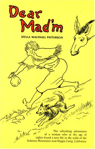 Dear Mad'm, a Happy Camp memoir by Stella Walthall Patterson