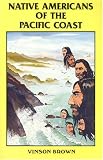 Brown, Vinson: Native Americans of the Pacific Coast Brown, Vinson: Native Americans of the Pacific Coast