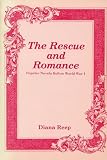 Reep, Diana: Rescue and Romance: Popular Novels Before World War I Reep, Diana: Rescue and Romance: Popular Novels Before World War I
