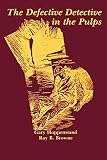 Browne, Ray B.: Defective Detective in the Pulps Browne, Ray B.: Defective Detective in the Pulps