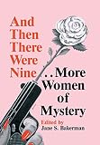 Bakerman, Jane S.: And Then There Were Nine More Women of Mystery Bakerman, Jane S.: And Then There Were Nine More Women of Mystery