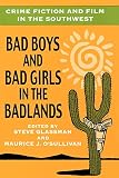Glassman, Steve: Crime Fiction and Film in the Southwest: Bad Boys and Bad Girls in the Badlands