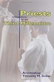 Dolan, Timothy M., Monsignor: Priests for the Third Millennium