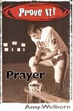 Welborn, Amy: Prove It! Prayer Welborn, Amy: Prove It! Prayer