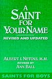Nevins, Albert J.: A Saint for Your Name: Saints for Boys