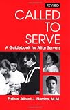 Nevins, Albert: Called to Serve: A Guidebook for Altar Servers
