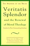 Cessario, Romanus: Veritatis Splendor and the Renewal of Moral Theology Cessario, Romanus: Veritatis Splendor and the Renewal of Moral Theology