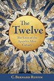 Ruffin, C. Bernard: The Twelve: The Lives of the Apostles After Calvary Ruffin, C. Bernard: The Twelve: The Lives of the Apostles After Calvary