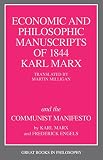 Marx, Karl: The Economic and Philosophic Manuscripts of 1844 Karl Marx and the Communist Manifesto