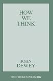 Dewey, John: How We Think Dewey, John: How We Think