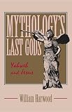 Harwood, William: Mythology's Last Gods: Yahweh and Jesus Harwood, William: Mythology's Last Gods: Yahweh and Jesus