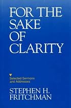 For the Sake of Clarity: Selected Sermons&hellip;